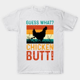 Guess What Chicken Butt T-Shirt